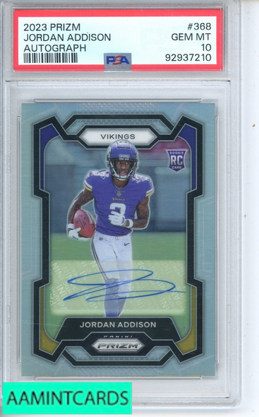 2023 PANINI PRIZM JORDAN ADDISON #368 AUTOGRAPH PSA 10 GEM MT RC 92937210